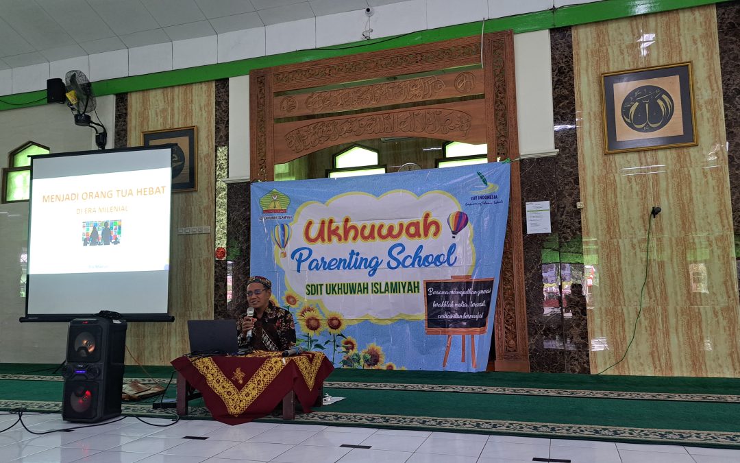 Ukhuwah Parenting School (UPS): “Menjadi Orang Tua Hebat untuk Anak Hebat”